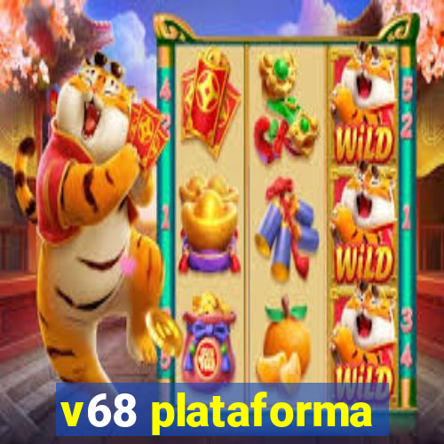 v68 plataforma